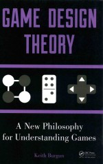 game design theory a new philosophy for understanding games