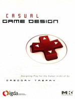 casual game design designing play for the gamer in all of us