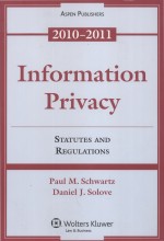 INFORMATION PRIVACY STATUTES AND REGULATIONS 2010-2011
