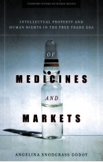 OF MEDICINES AND MARKETS INTELLECTUAL PROPERTY AND HUMAN RIGHTS IN THE FREE TRADE ERA
