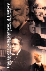 HOUSE OF LORDS REFORM:A HISTORY THE ORIGINS TO 1937:PROPOSALS DEFERRED BOOK TWO:1911-1937