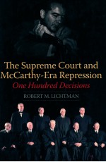 THE SUPREME COURT AND MCCARTHY-ERA REPRESSION ONE HUNDRED DECISIONS