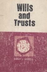 WILLS AND TRUSTS IN A NUTSHELL