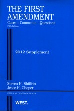2012 SUPPLEMENT TO THE FIRST AMENDMENT CASES-COMMENTS-QUESTIONS FIFTH EDITION