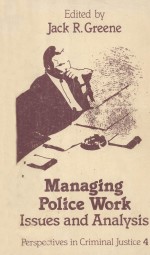 MANAGING POLICE WORK ISSUES AND ANALYSIS