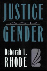 JUSTICE AND GENDER SEX DISCRIMINATION AND THE LAW