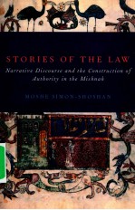 STORIES OF THE LAW NARRATIVE DISCOURSE AND THE CONSTRUCTION OF AUTHORITY IN THE MISHNAH