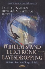 WIRETAPS AND ELECTRONIC EAVESDROPPING FEDERAL LAW AND LEGAL ETHICS