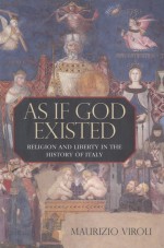 AS IF GOD EXISTED RELIGION AND LIBERTY IN THE HISTORY OF ITALY