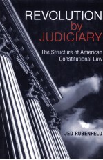 REVOLUTION BY JUDICIARY THE STRUCTURE OF AMERICAN CONSTITUTIONAL LAW