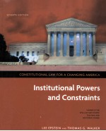 CONSTITUTIONAL LAW FOR A CHANGING AMERICA INSTITUTIONAL POWERS AND CONSTRAINTS SEVENTH EDITION
