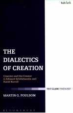 THE DIALECTICS OF CREATION CREATION AND THE CREATOR IN EDWARD SCHILLEBEECKX AND DAVID BURRELL