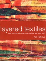 Layered textiles new surfaces with heat tools machine and hand stitch
