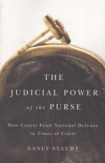 THE JUDICIAL POWER OF THE PURSE HOW COURTS FUND NATIONAL DEFENSE IN TIMES OF CRISIS