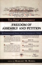 THE FIRST AMENDMENT FREEDOM OF ASSEMBLY AND PETITION ITS CONSTITUTIONAL HISTORY AND THE CONTEMPORA