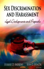 SEX DISCRIMINATION AND HARASSMENT LEGAL DEVELOPMENTS AND PROPOSALS