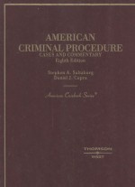 AMERICAN CRIMINAL PROCEDURE CASES AND COMMENTARY EIGHTH EDITION