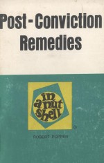 POST-CONVICTION REMEDIES IN A NUTSHELL