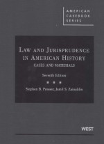 LAW AND JURISPRUDENCE IN AMERICAN HISTORY CASES AND MATERIALS SEVENTH EDITION