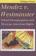 MENDEZ V.WESTMINSTER SCHOOL DESEGREGATION AND MEXICAN-AMERICAN RIGHTS