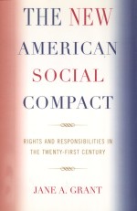 THE NEW AMERICAN SOCIAL COMPACT RIGHTS AND RESPONSIBILITIES IN THE 21ST CENTURY