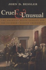 CRUEL & UNUSUAL THE AMERICAN DEATH PENALTY AND THE FOUNDERS' EIGHTH AMENDMENT
