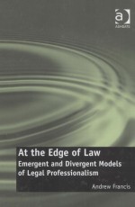AT THE EDGE OF LAW EMERGENT AND DIVERGENT MODELS OF LEGAL PROFESSIONALISM