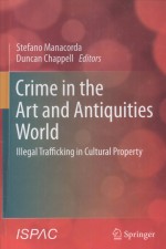 CRIME IN THE ART AND ANTIQUITIES WORLD ILLEGAL TRAFFICKING IN CULTURAL PROPERTY