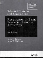 REGULATION OF BANK FINANCIAL SERVICE ACTIVITIES SELECTED STATUTES AND REGULATIONS FOURTH EDITION