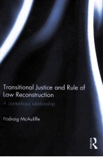 TRANSITIONAL JUSTICE AND RULE OF LAW RECONSTRUCTION A CONTENTIOUS RELATIONSHIP