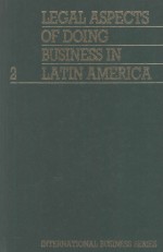 LEGAL ASPECTS OF DOING BUSINESS IN LATIN AMERICA VOLUME 2