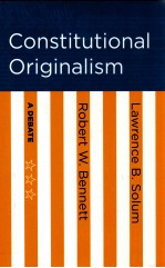 CONSTITUTIONAL ORIGINALISM A DEBATE