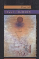 THE RIGHT TO JUSTIFICATION ELEMENTS OF A CONSTRUCTIVIST THEORY OF JUSTICE