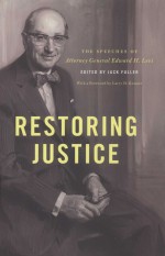 RESTORING JUSTICE THE SPEECHES OF ATTORNEY GENERAL EDWARD H.LEVI