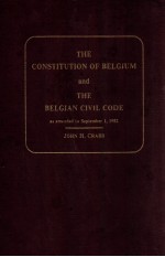 THE CONSTITUTION OF BELGIUM AND THE BELGIAN CIVIL CODE