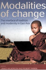 MODALITIES OF CHANGE THE INTERFACE OF TRADITION AND MODERNITY IN EAST ASIA