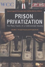 PRISON PRIVATIZATION THE MANY FACETS OF A CONTROVERSIAL INDUSTRY VOLUME II:PRIVATE PRISONS AND PRI