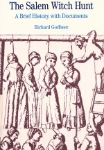 THE SALEM WITCH HUNT A BRIEF HISTORY WITH DOCUMENTS