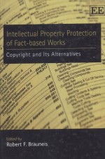 INTELLECTUAL PROPERTY PROTECTION OF FACT-BASED WORKS COPYRIGHT AND ITS ALTERNATIVES