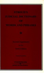 STROUD'S JUDICIAL DICTIONARY OF WORDS AND PHRASES SECOND CUMULATIVE SUPPLEMENT TO THE SIXTH EDITION