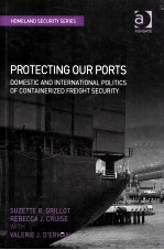 PROTECTING OUR PORTS DOMESTIC AND INTERNATIONAL POLITICS POLITICS OF CONTAINERIZED FREIGHT SECURITY