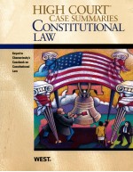 HIGH COURT CASE SUMMARIES CONSTITUTIONAL LAW 3RD EDITION