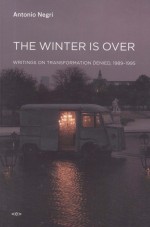 THE WINTER IS OVER WRITINGS ON TRANSFORMATION DENIED