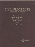 CIVIL PROCEDURE CASES AND MATERIALS