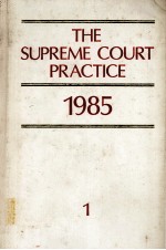 THE SUPREME COURT PRACTICE 1985 VOLUMES 1