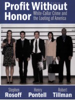 PROFIT WITHOUT HONOR WHITE-COLLAR CRIME AND THE LOOTING OF AMERICA FIFTH EDITION