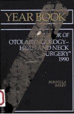 THE YEAR BOOK OF OTOLARYNGOLOGY-HEAD AND NECK SURGERY 1990
