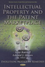 INTELLECTUAL PROPERTY AND THE PATENT MARKETPLACE EVOLUTION