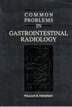 Common Problems in Gastrointestinal Radiology
