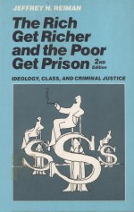 THE RICH GET RICHER AND THE POOR GET PRISON IDEOLOGY